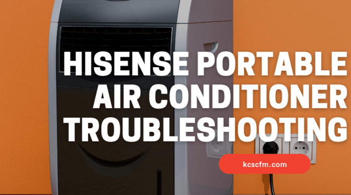 Hisense Portable Air Conditioner Troubleshooting Guide - Let's Fix It Hisense Portable Air Conditioner Troubleshooting Guide - Let's Fix It